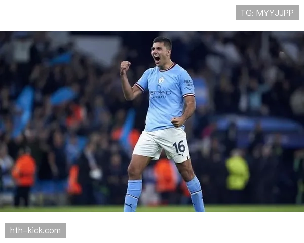 罗德里成曼城攻防转换核心 引领球队高效运转